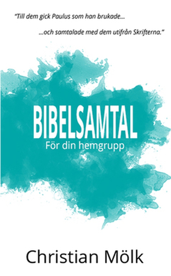 Bibelsamtal - För din hemgrupp (e-bok) av Christian Mölk