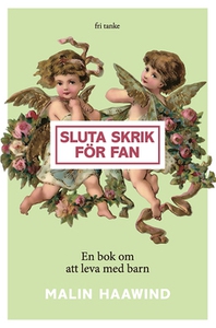 Sluta skrik för fan (e-bok) av Malin Haawind