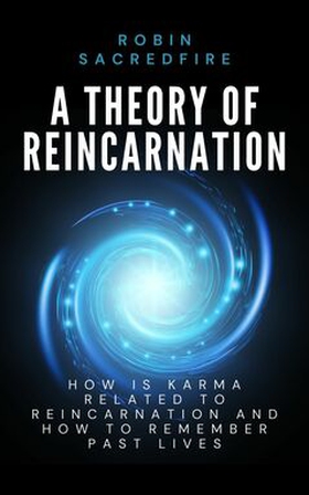 A Theory of Reincarnation (e-bok) av Robin Sacr