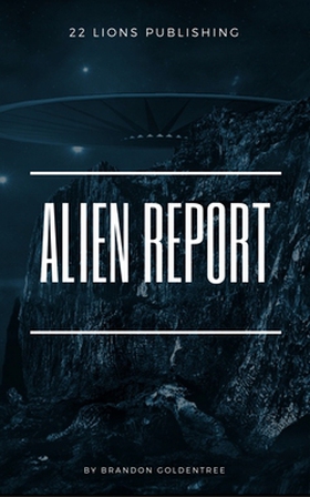 Alien Report (e-bok) av Brandon Goldentree