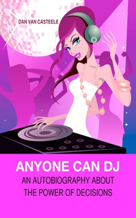 Anyone Can DJ (e-bok) av Dan Van Casteele