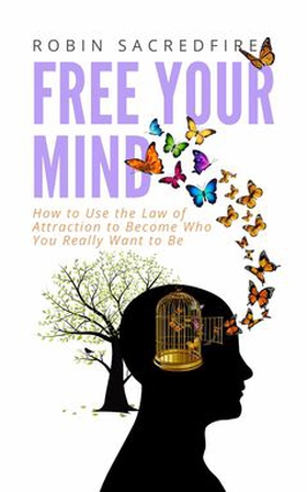 Free Your Mind (e-bok) av Robin Sacredfire