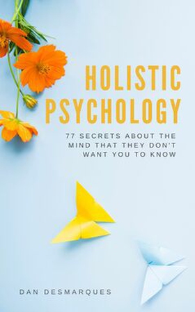 Holistic Psychology (e-bok) av Dan Desmarques