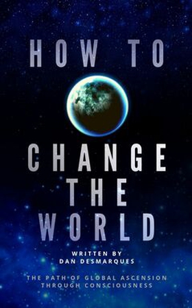 How to Change the World (e-bok) av Dan Desmarqu