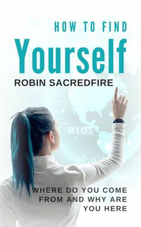 How to Find Yourself (e-bok) av Robin Sacredfir