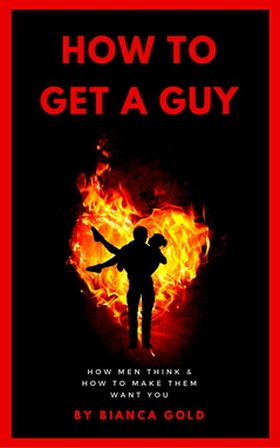 How to Get a Guy (e-bok) av Bianca Gold