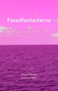 Fasadfantasterna (e-bok) av Marie Eriksson, And
