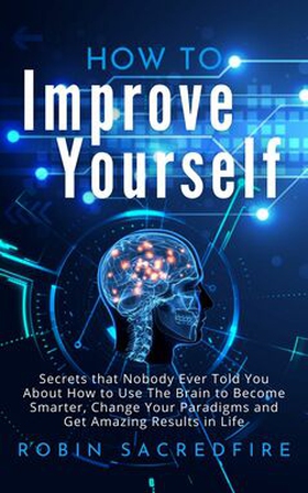 How to Improve Yourself (e-bok) av Robin Sacred