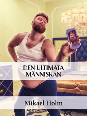 Den Ultimata Människan (e-bok) av Mikael Holm