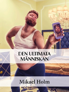 Den Ultimata Människan (e-bok) av Mikael Holm