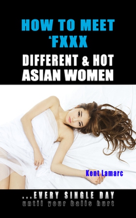 How to Meet & Fxxx Different & Hot Asian Women 