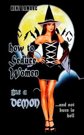 How to Seduce Women Like a Demon (e-bok) av Ken