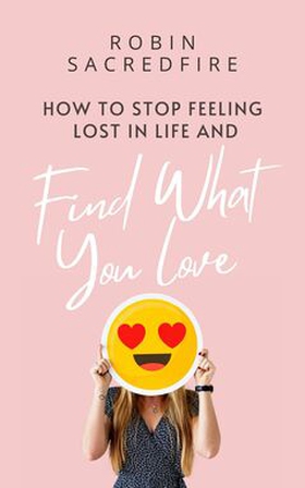 How to Stop Feeling Lost in Life and Find What 