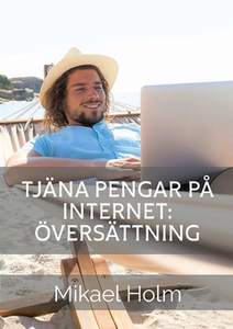 Tjäna pengar på internet (e-bok) av Mikael Holm