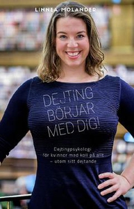 Dejting börjar med dig (e-bok) av Linnea Moland