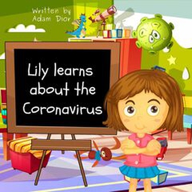 Lily Learns about the Coronavirus (e-bok) av Ad