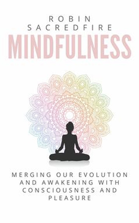 Mindfulness (e-bok) av Robin Sacredfire