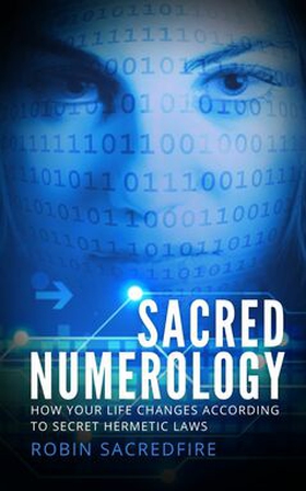 Sacred Numerology (e-bok) av Robin Sacredfire