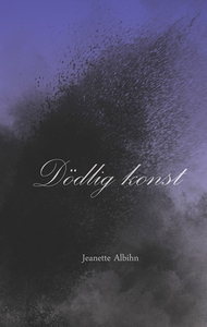 Dödlig Konst (e-bok) av Jeanette Albihn