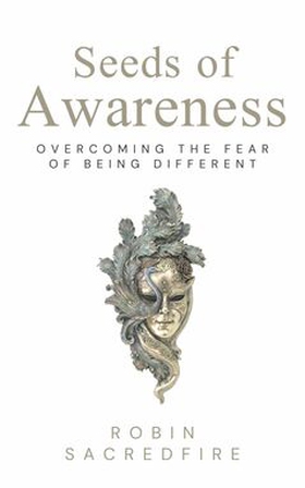 Seeds of Awareness (e-bok) av Robin Sacredfire