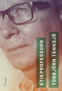 Etikprofessorn (e-bok) av Torbjörn Tännsjö