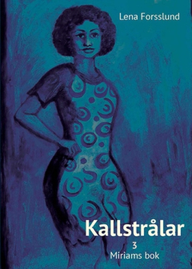 Kallstrålar del 3 (e-bok) av Lena Forsslund