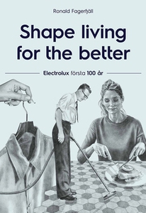 Shape living for the better (e-bok) av Ronald F