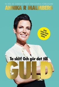 Ta skit! Och gör det till guld (e-bok) av Annik