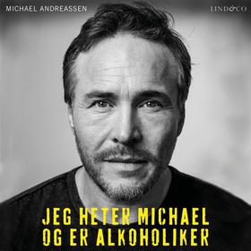 Jeg heter Michael og er alkoholiker (lydbok) av Michael Andreassen