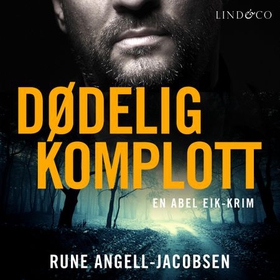 Dødelig komplott (lydbok) av Rune Angell-Jacobsen