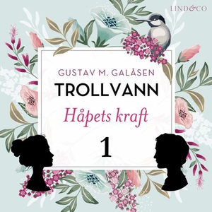Håpets kraft (lydbok) av Gustav M. Galåsen