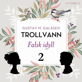Falsk idyll (lydbok) av Gustav M. Galåsen