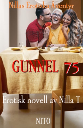 Gunnel 75 - Erotik (e-bok) av Nilla T