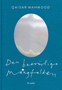 Den besvärliga mångfalden (e-bok) av Qaisar Mah