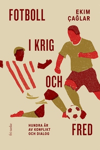 Fotboll i krig och fred (e-bok) av Ekim Çağlar