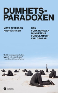 Dumhetsparadoxen (e-bok) av Mats Alvesson, Andr