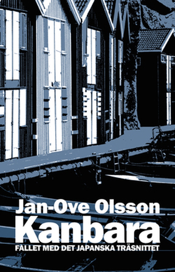 Kanbara - FALLET MED DET JAPANSKA TRÄSNITTET (e-bok) av Jan-Ove Olsson