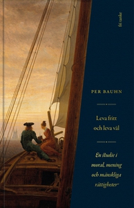Leva fritt och leva väl (e-bok) av Per Bauhn