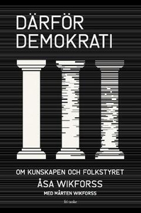 Därför demokrati (e-bok) av Åsa Wikforss