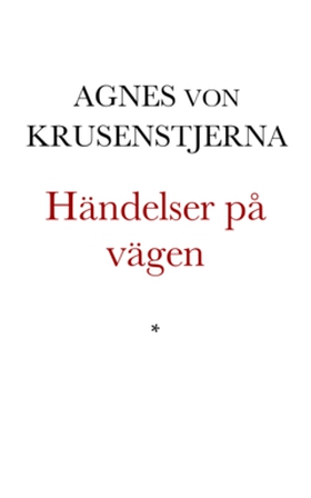 Händelser på vägen (e-bok) av Agnes von Krusens