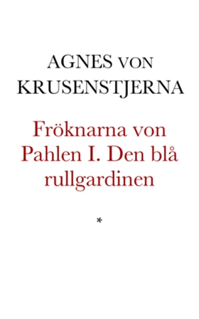 Fröknarna von Pahlen I (e-bok) av Agnes von Kru