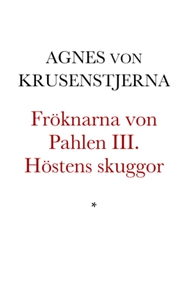 Fröknarna von Pahlen III (e-bok) av Agnes von K