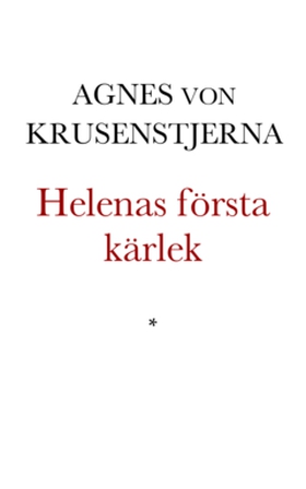 Helenas första kärlek (e-bok) av Agnes von Krus