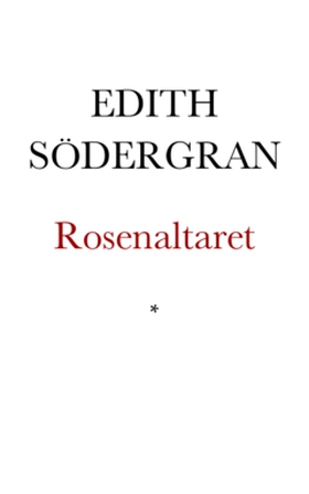 Rosenaltaret (e-bok) av Edith Södergran