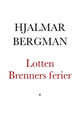 Lotten Brenners ferier (e-bok) av Hjalmar Bergm