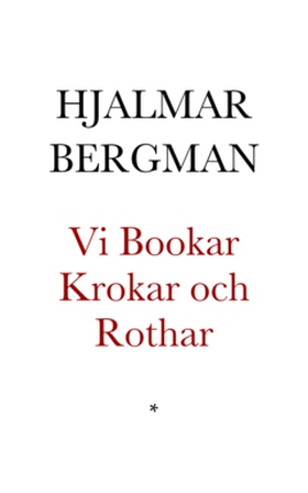 Vi Bookar Krokar och Rothar (e-bok) av Hjalmar 