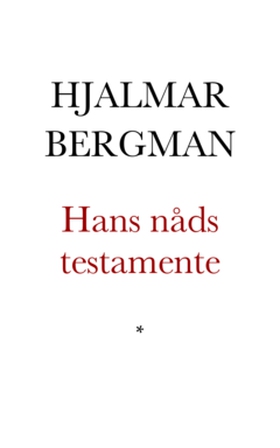 Hans nåds testamente (e-bok) av Hjalmar Bergman