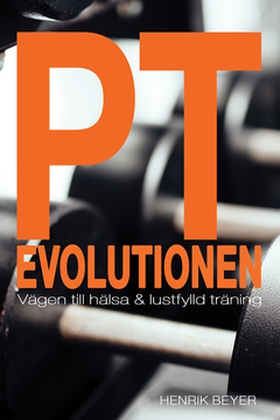 PT-Evolutionen (e-bok) av Henrik Beyer