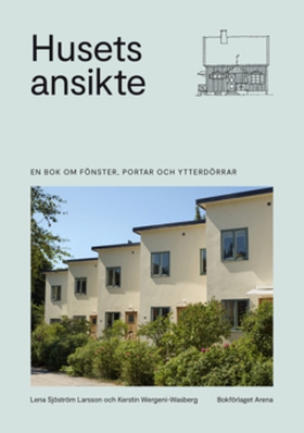 Husets ansikte (e-bok) av Lena Sjöström Larsson