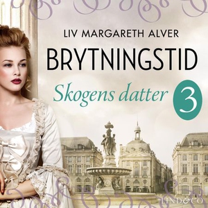 Skogens datter (lydbok) av Liv Margareth Alve